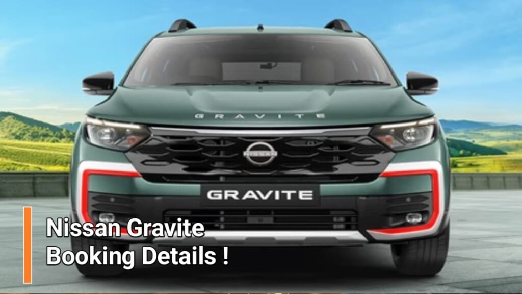 Nissan Gravite की बुकिंग शुरू होते ही मची हलचल, ₹11,000 में अभी करें बुक – जानें पूरी डिटेल